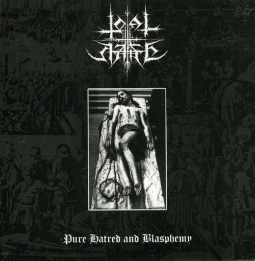 Total Hate : Pure Hatred and Blasphemy Total Hate : Pure Hatred and Blasphemy